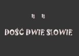 dosc dwie slowie